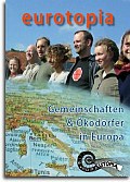eurotopia-Verzeichnis: Gemeinschaften und Oekodoerfer in Europa